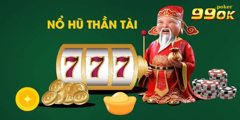 Giới Thiệu Nổ Hủ Thần Tài Tại 99OK