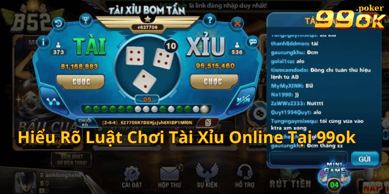 Hiểu Rõ Luật Chơi Tài Xỉu Online Tại 99ok